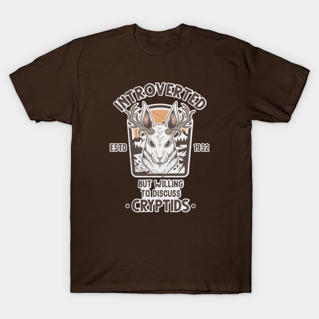 Introverted but willing to discuss Cryptids T-Shirt by KennefRiggles